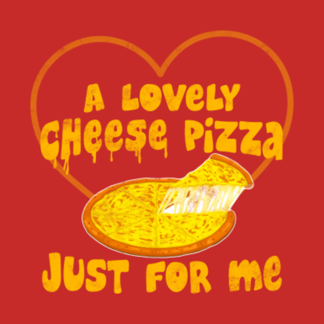 A Lovely Cheese Pizza Just For Me (Kevin McCallister) Tee Home Alone