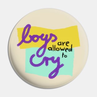 Boys are allowed to cry Pin