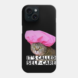 it's called self-care Phone Case