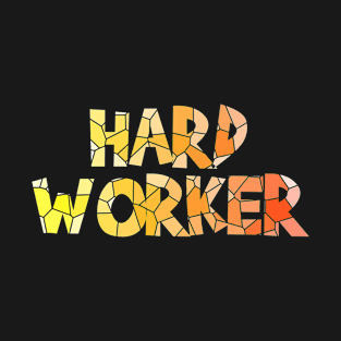 Hard worker T-Shirt