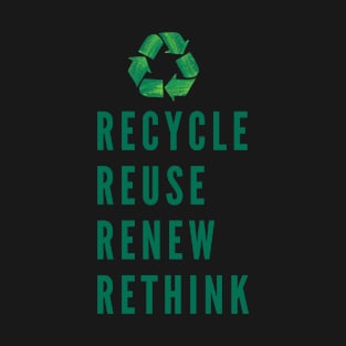 Recycle Reuse Renew Rethink T-Shirt