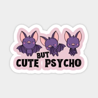 Cute But Psycho Bats Magnet
