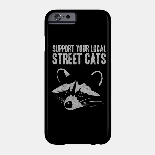 Support Your Local Street Cats Street Cats Phone Case Teepublic
