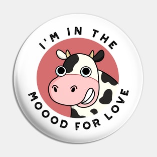 I'm In The Moood For Love Cute Cow Pun Pin