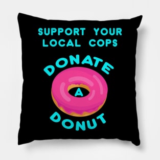 Support your local cops Donate a Donut Pillow