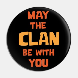 Just the Clan be with you Pin