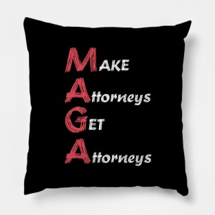 MAGA - Make Attorneys Get Attorneys Pillow