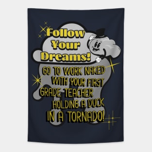 Follow Your Dreams, the Weird Ones Tapestry