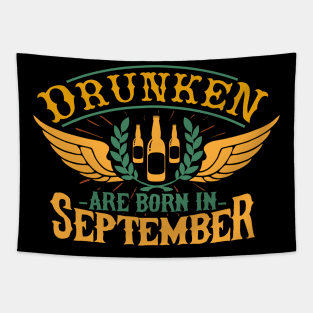 Drunken Are Born In September Tapestry