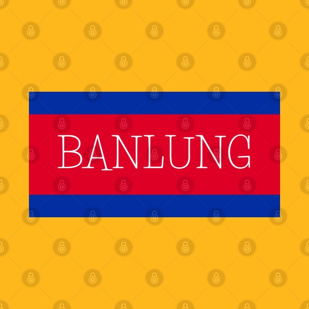 Banlung City in Cambodian Flag Colors by aybe7elf