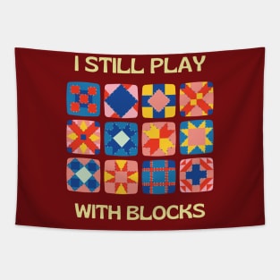 I Still Play With Blocks, quilt patterns Tapestry