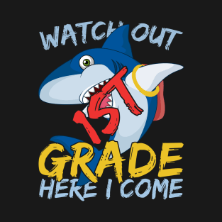 Funny Shark Watch Out 1st grade Here I Come T-Shirt