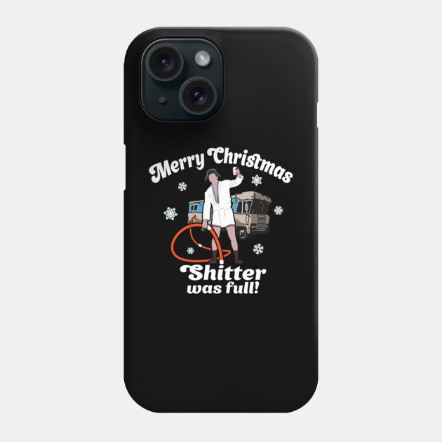 Merry Christmas Shitter Was Full Shitter Was Full - Phone Case by Kanalmaven