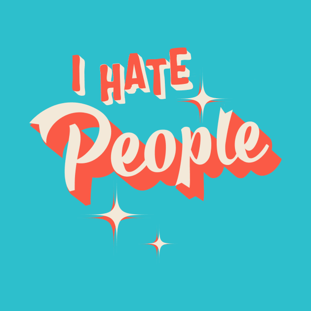 I Hate People Retro Graphic by LittleBunnySunshine