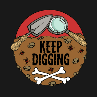 Keep Digging T-Shirt