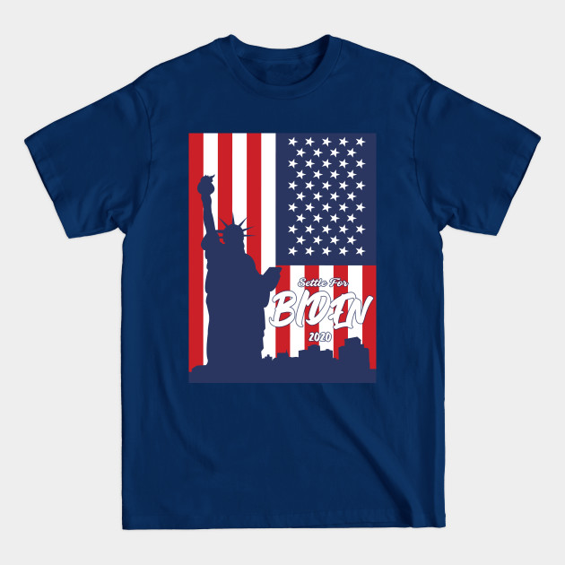 Disover Settle For Biden - Joe Biden - T-Shirt