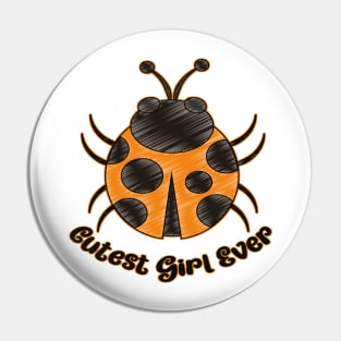 Cutes Girl Ever - Cute Ladybug Pin