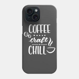 Coffee Craft Chill Phone Case