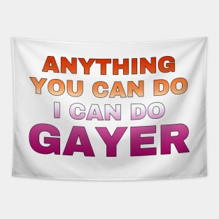 Anything You Can Do I Can Do Gayer - Lesbian Flag Full Gradient - Lesbian Pride Tapestry