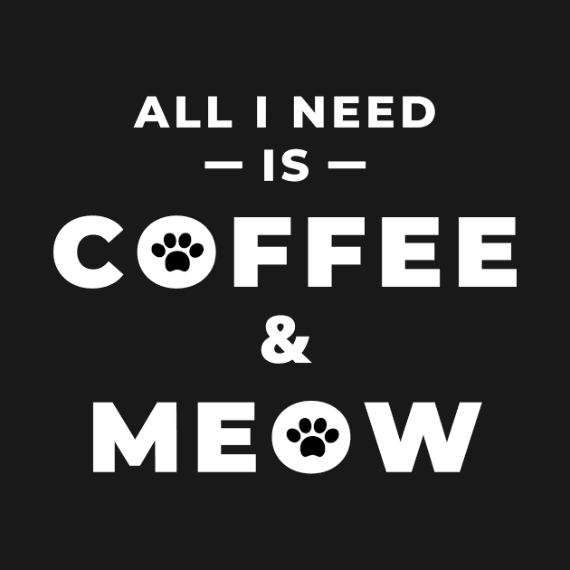 All i need is coffee and meow by coffeewithkitty