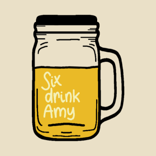 Six drink Amy Brooklyn 99 T-Shirt