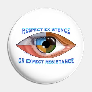 Respect Existence or Expect Resistance Pin