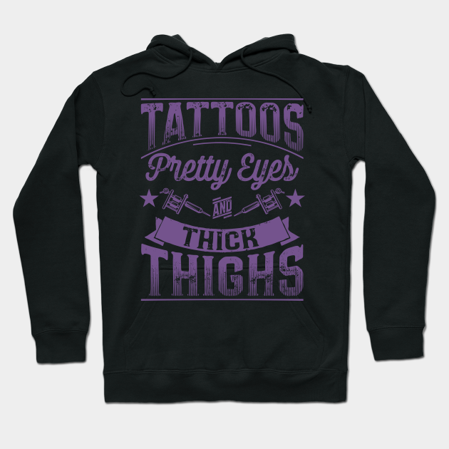 Tattoos Pretty Eyes And Thick Thighs T shirt  Teecenturycom