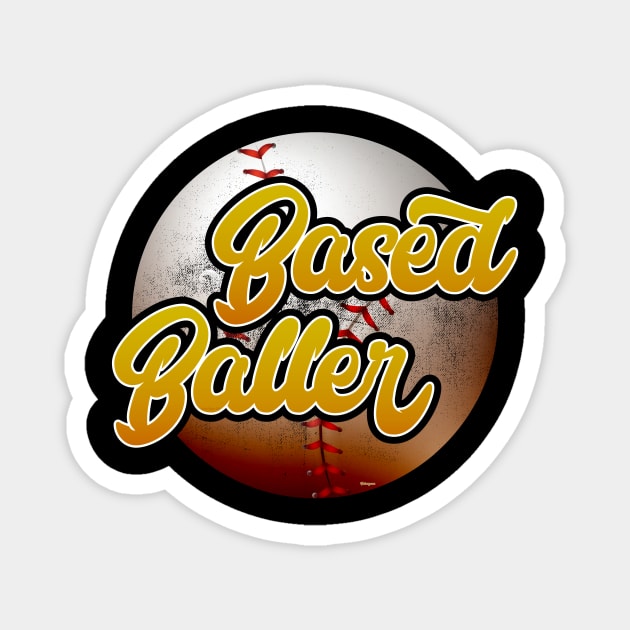 Based Baller Baseball Design Magnet by DanielLiamGill