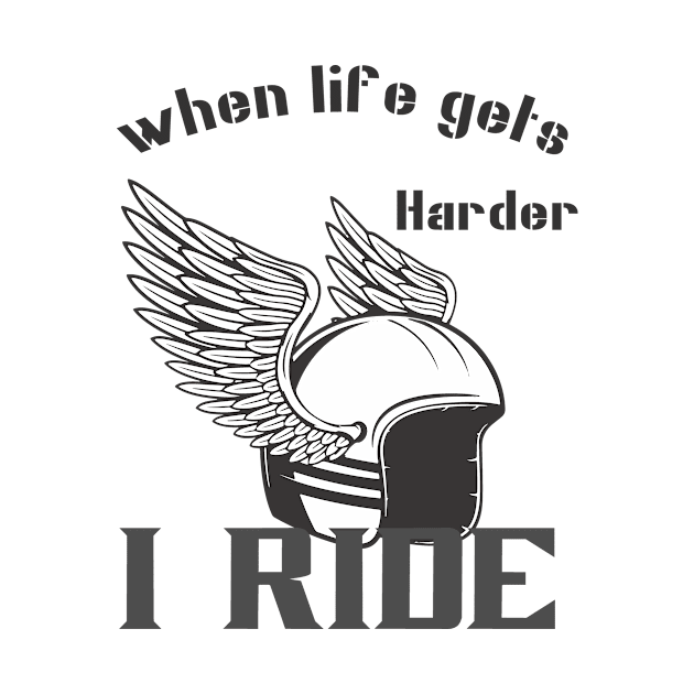 When life gets harder, i ride by TS Studio