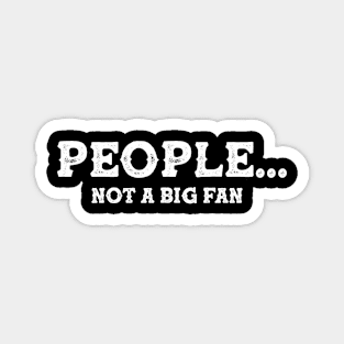 Funny People Not A Big Fan Introvert Sarcasm 5 Magnet