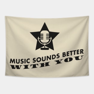 Music sounds better with you (black) Tapestry