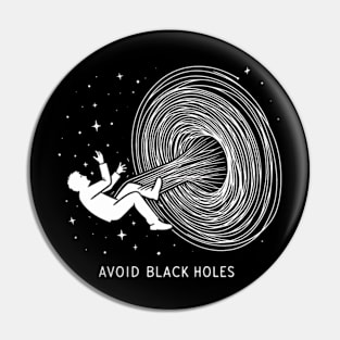 Avoid Black Holes Pin