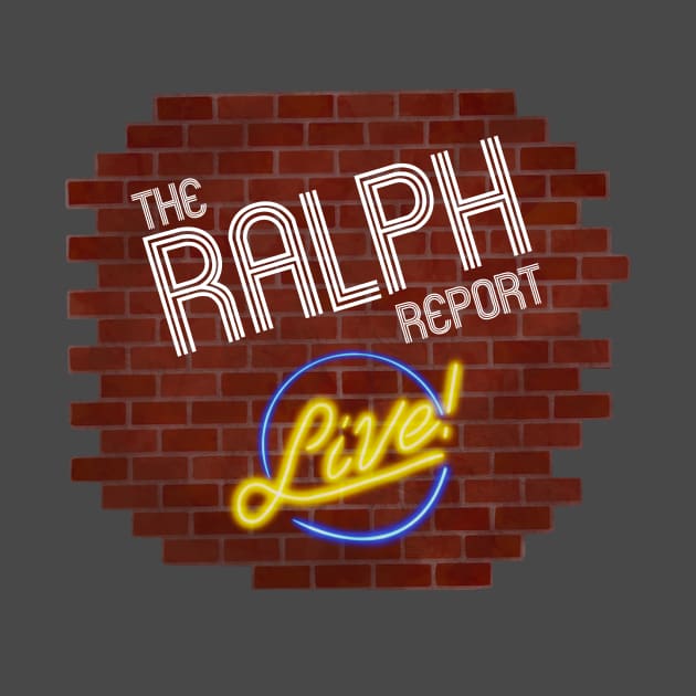 The Ralph Report Live by toaoturtle4garmy