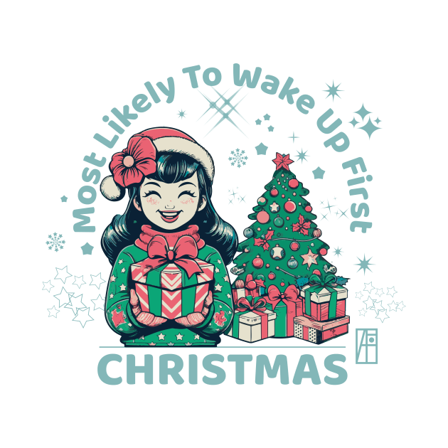 Most Likely to Wake up First Christmas - Family Christmas - Merry Christmas by ArtProjectShop