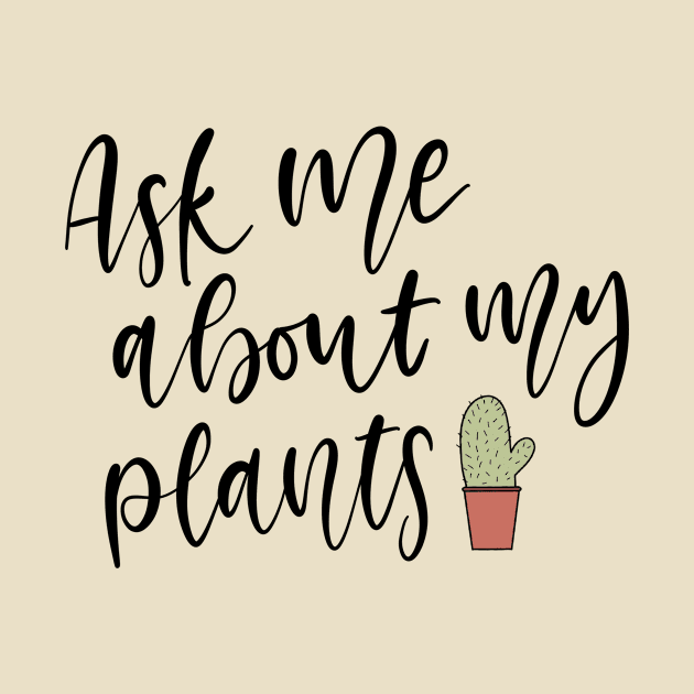 Ask Me About My Plants Lettering by Slletterings