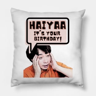 Haiyaa, it is your birthday Pillow