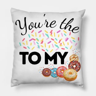 You Are The Sprinkles To My Donut Pillow