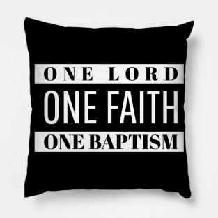 One Lord. One Faith. One Baptism. Pillow