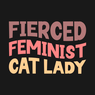 Fierced Feminist Cat Lady T-Shirt