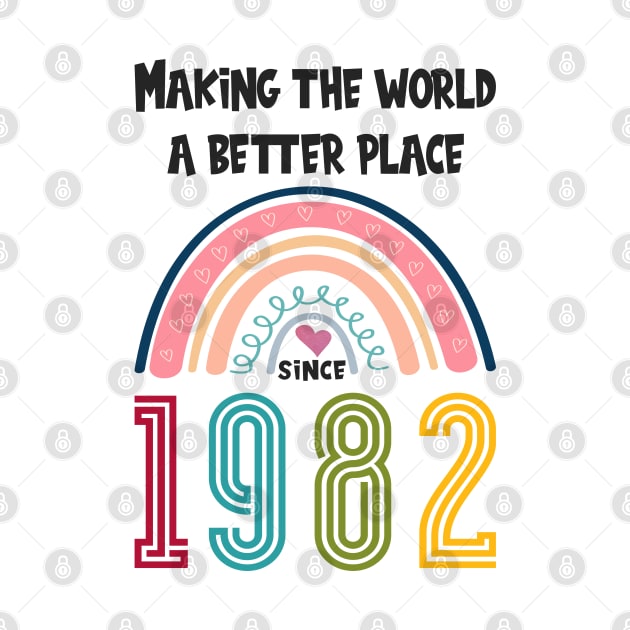 Birthday Making the world better place since 1982 by IngeniousMerch