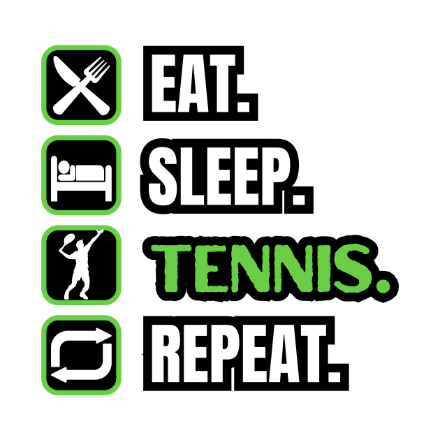 Eat Sleep Tennis Repeat by Paul Summers