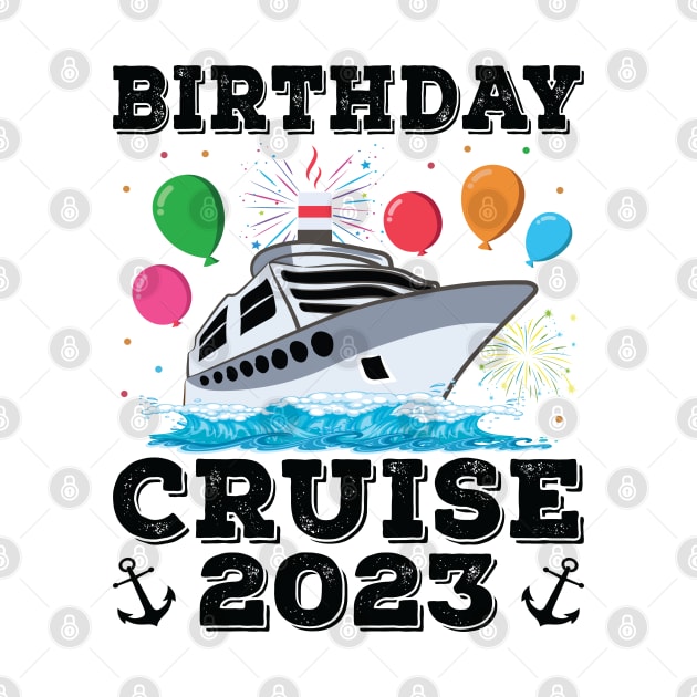 Birthday Cruise Squad Birthday Party Tee Cruise Squad 2023 by Sowrav