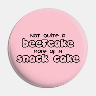 More of a Snack Cake Pin