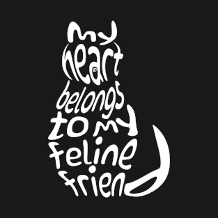 My heart belongs to my feline friend T-Shirt