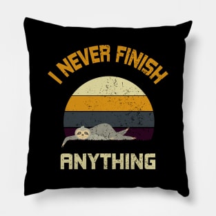 I Never Finish Anything Pillow