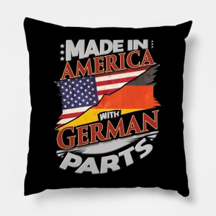 Made In America With German Parts - Gift for German From Germany Pillow