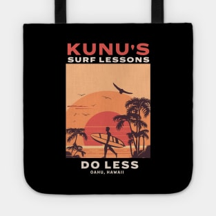 Kunu's Surf Lessons - Do Less - Oahu, Hawaii Tote