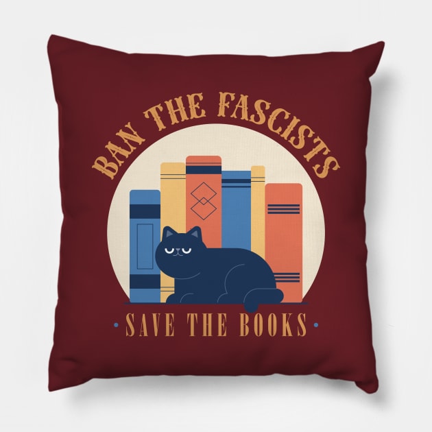 Ban The Fascists, Save The Books Pillow by Yue