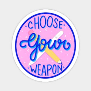 Choose your weapon Magnet