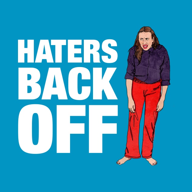 Haters Back Off by MikeBrennanAD